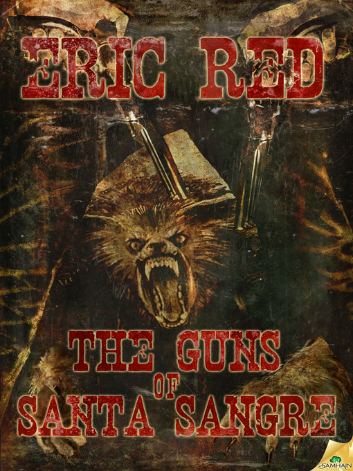 Title details for The Guns of Santa Sangre by Eric Red - Available